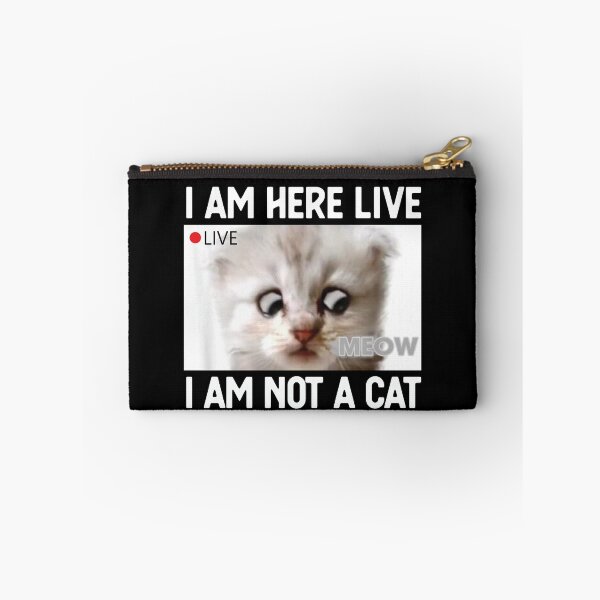 Item preview,  i am here live i am not a cat designed and sold by AmalGr.