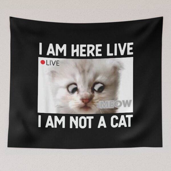 Item preview,  i am here live i am not a cat designed and sold by AmalGr.