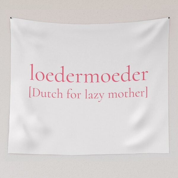 Item preview, Loedermoeder, Dutch for lazy mother (or something like that) designed and sold by printhappy.