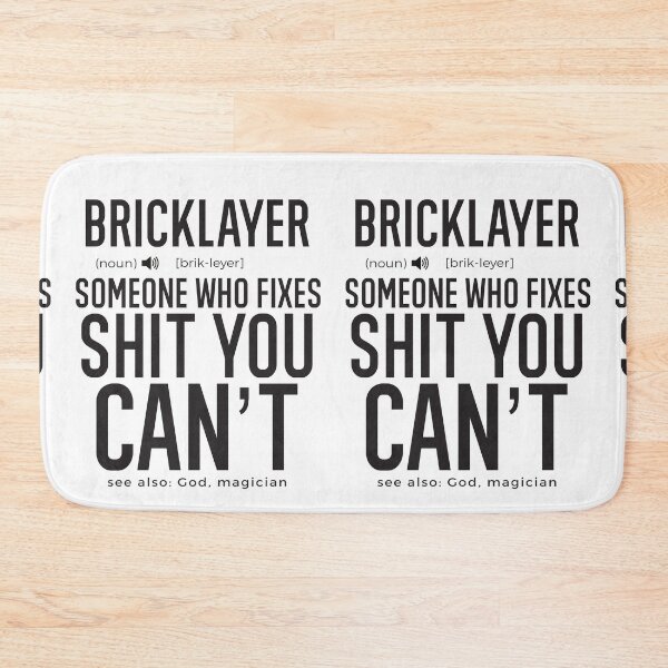 Item preview, Bricklayer Definition Someone Who Fixes Sh*t You Can't designed and sold by TeesYouWant.