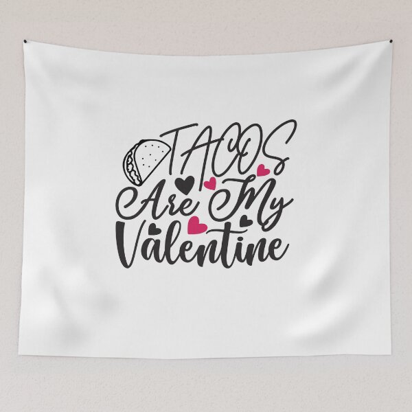 Item preview, tacos is my valentine designed and sold by BeSerious1.