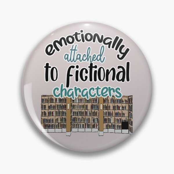 Item preview, emotionally attached to fictional characters , Book Lover Gift Idea designed and sold by unique things.
