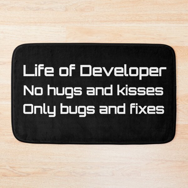 Item preview, Life of Developer no hugs and kisses only bugs and fixes designed and sold by hyggekrog.