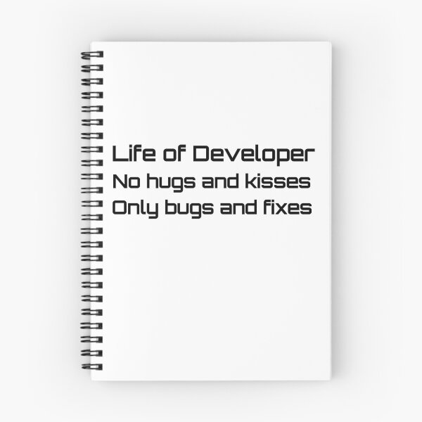 Item preview, Life of Developer no hugs and kisses only bugs and fixes designed and sold by hyggekrog.