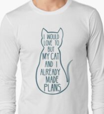 I would love to, but my cat and I already made plans #2 Long Sleeve T-Shirt