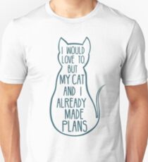 I would love to, but my cat and I already made plans #2 Unisex T-Shirt