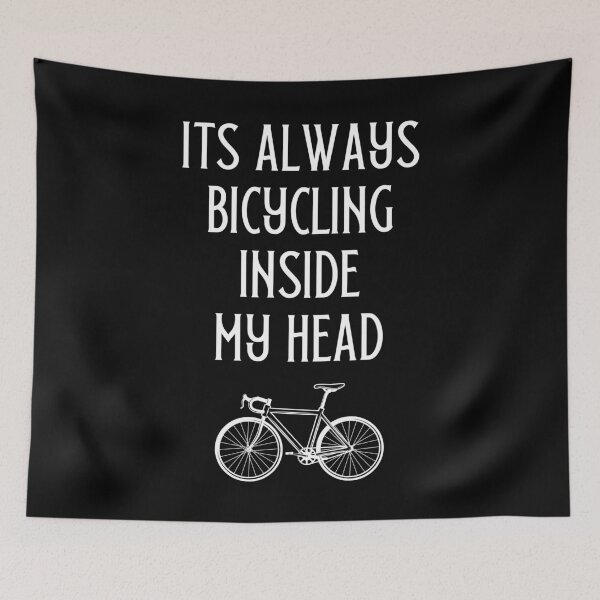 Item preview, its always bicycling inside my head, Bicycle Lover, Cycles, Cycling Art designed and sold by Dkh Fashion.