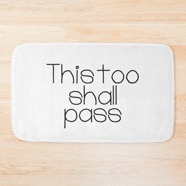 Item preview, This Too, Shall Pass designed and sold by Zentropik.