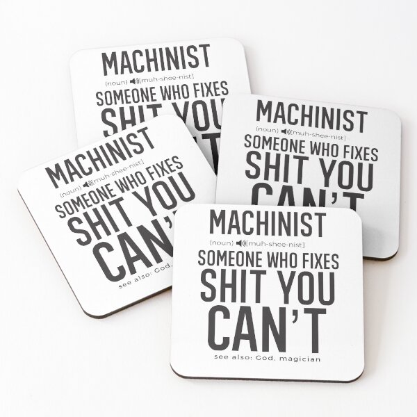 Item preview, Machinist Definition Someone Who Fixes Sh*t You Can't designed and sold by TeesYouWant.