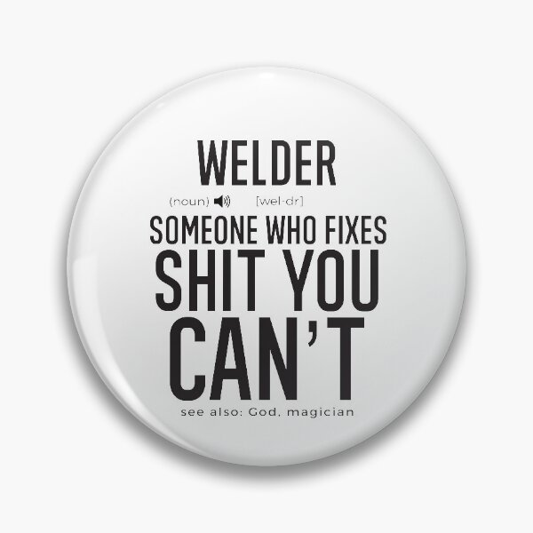 Item preview, Welder Definition Someone Who Fixes Sh*t You Can't designed and sold by TeesYouWant.
