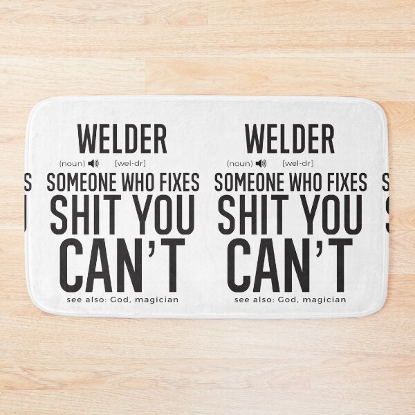 Item preview, Welder Definition Someone Who Fixes Sh*t You Can't designed and sold by TeesYouWant.