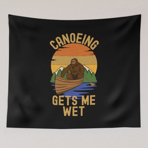 Item preview, Bigfoot canoe, canoeing gets me wet designed and sold by ds-4.