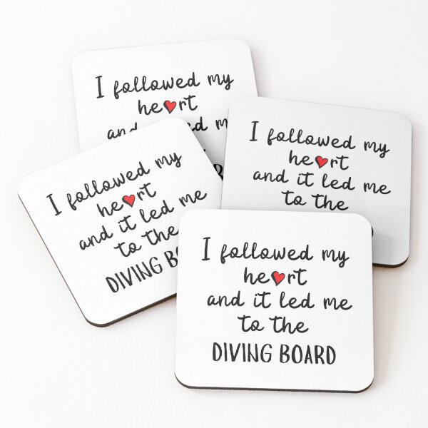 Item preview, I followed my heart and it led me to the diving board designed and sold by TheGreenGoat.