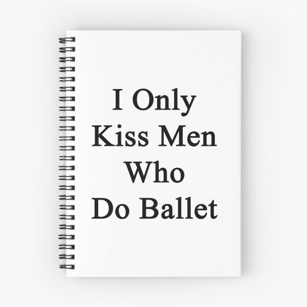 Item preview, I Only Kiss Men Who Do Ballet  designed and sold by supernova23.