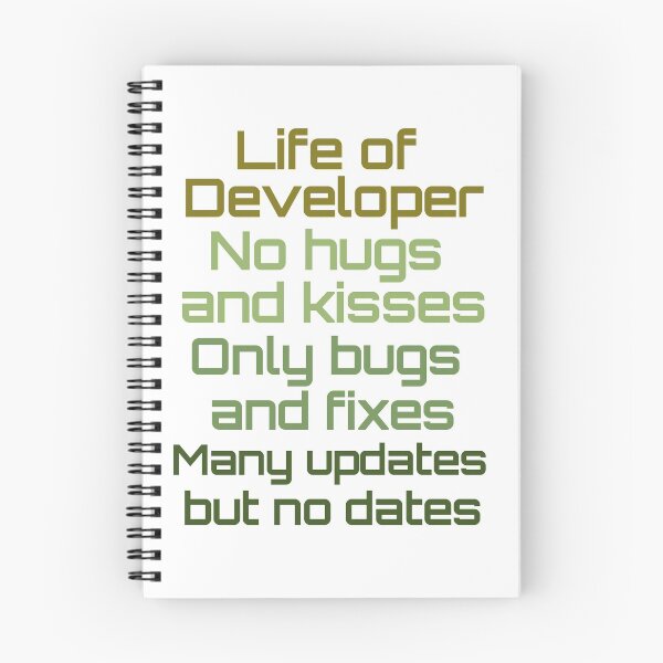 Item preview, Life of Developer no hugs and kisses only bugs and fixes Many updates but no dates designed and sold by hyggekrog.