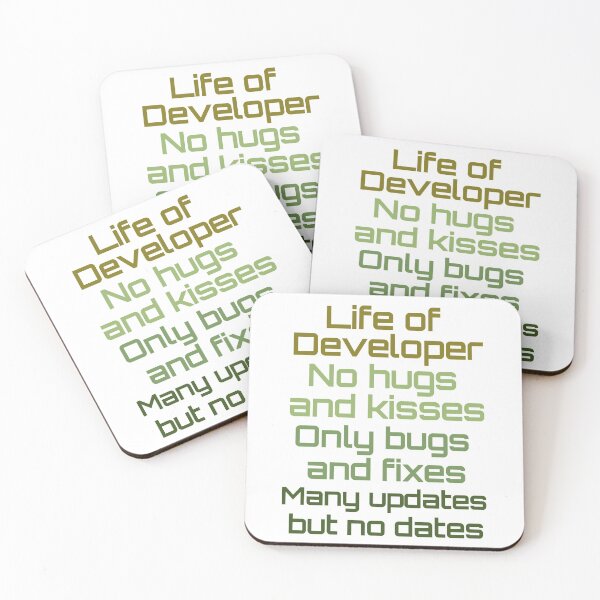 Item preview, Life of Developer no hugs and kisses only bugs and fixes Many updates but no dates designed and sold by hyggekrog.