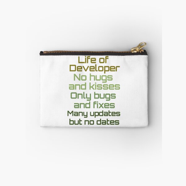 Item preview, Life of Developer no hugs and kisses only bugs and fixes Many updates but no dates designed and sold by hyggekrog.