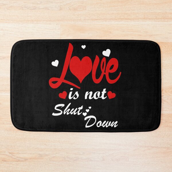 Item preview, Love is Not Shut Down designed and sold by printrendstore.