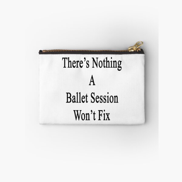 Item preview, There's Nothing A Ballet Session Won't Fix  designed and sold by supernova23.
