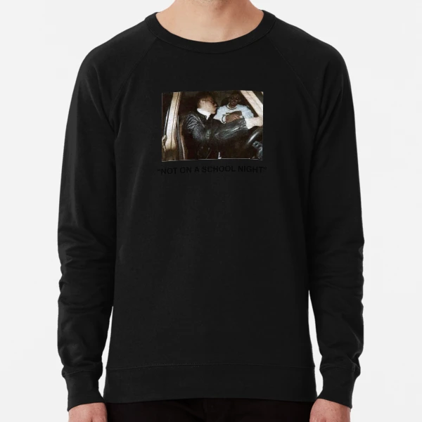 Not on a on sale school night sweatshirt