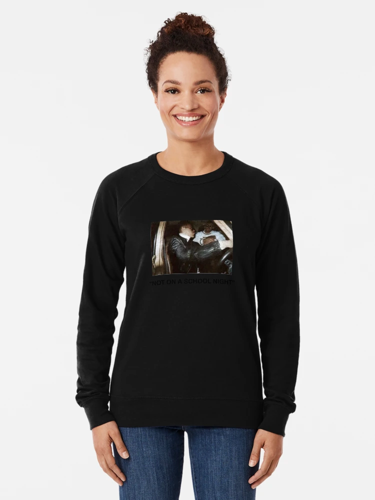 Not On a School Night Lightweight Sweatshirt for Sale by KnucklesM Redbubble