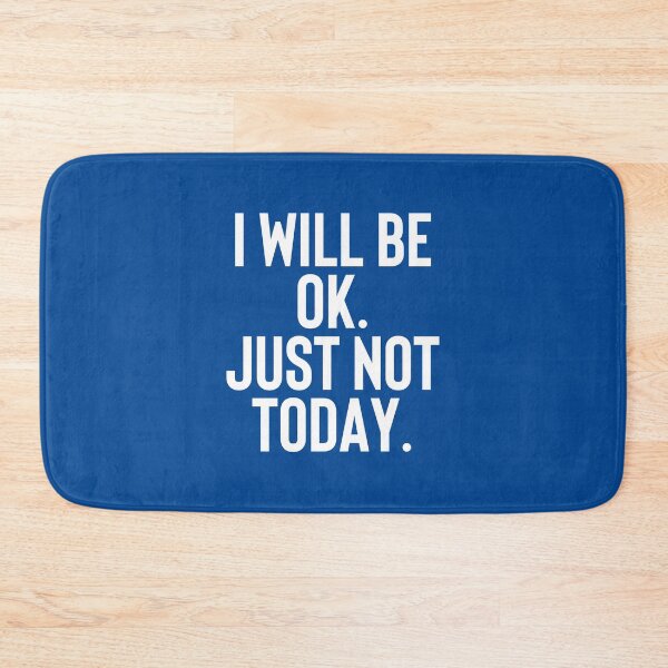Item preview, I Will Be Ok Just Not Today #4 designed and sold by SalahBlt.
