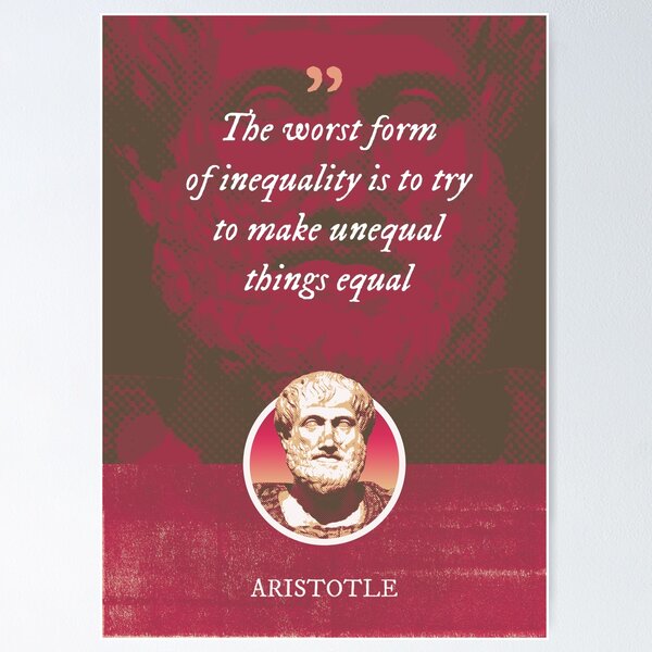Item preview, Aristotle - The worst form of inequality is to try to make unequal things equal designed and sold by Syahrasi.