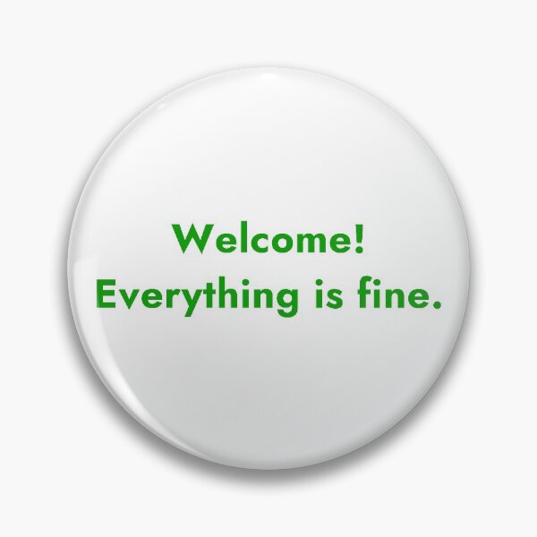 Item preview, Welcome! Everything is Fine - The Good Place designed and sold by TheGoodPlaceOOC.