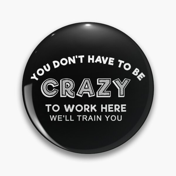 Item preview, Crazy to work here designed and sold by RixzStuff.