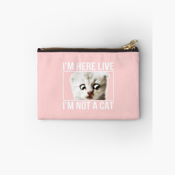 Item preview, I'm here live, I'm not a Cat! designed and sold by ZazasDesigns.