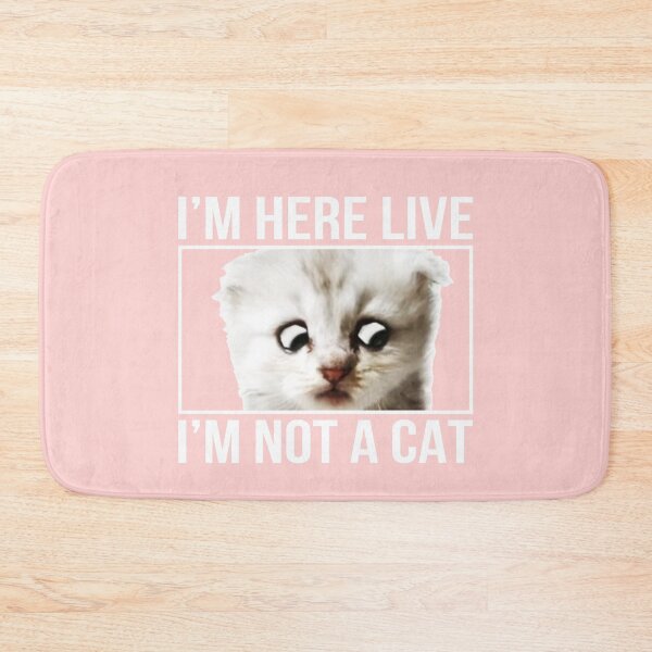 Item preview, I'm here live, I'm not a Cat! designed and sold by ZazasDesigns.
