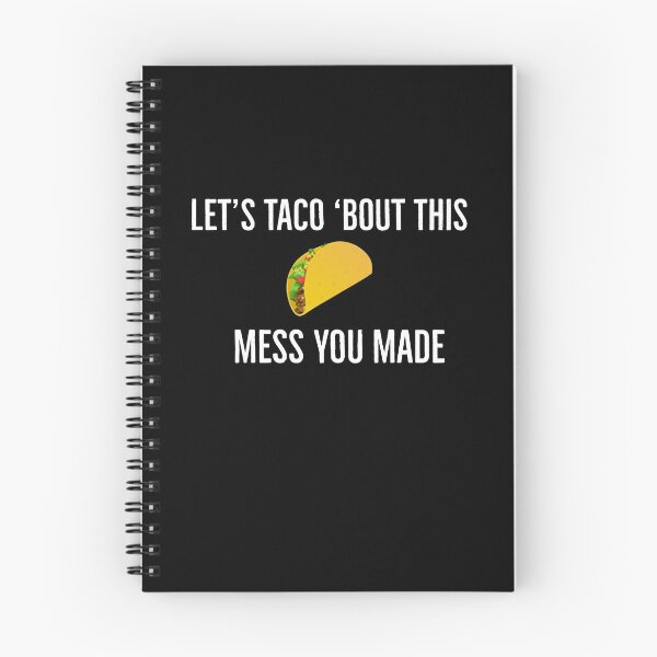 Item preview, Lets Taco Bout This Mess You Made designed and sold by AwesomeWorld1.