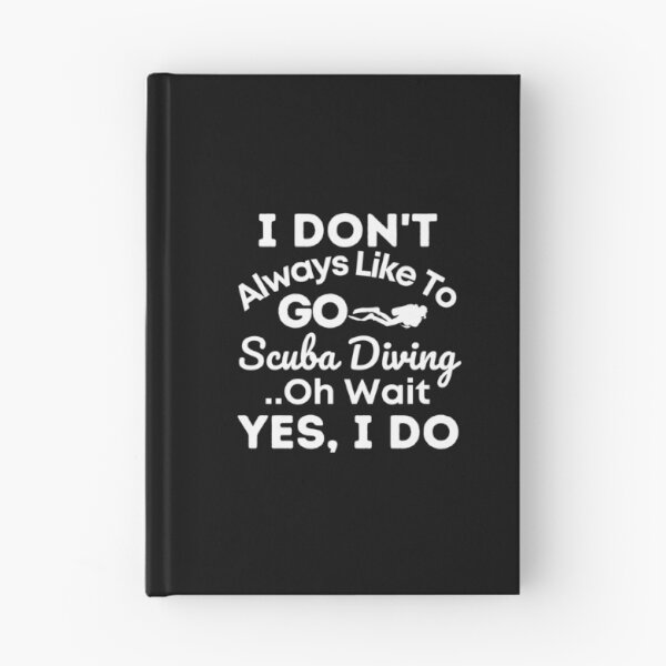 Item preview, I Don't Always Like To Go Scuba Diving... designed and sold by StudioAquaLumos.