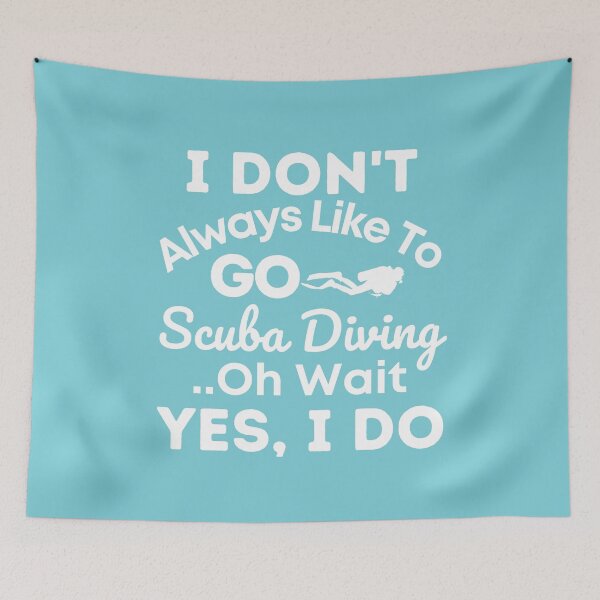 Item preview, I Don't Always Like To Go Scuba Diving... designed and sold by StudioAquaLumos.