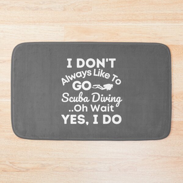 Item preview, I Don't Always Like To Go Scuba Diving... designed and sold by StudioAquaLumos.