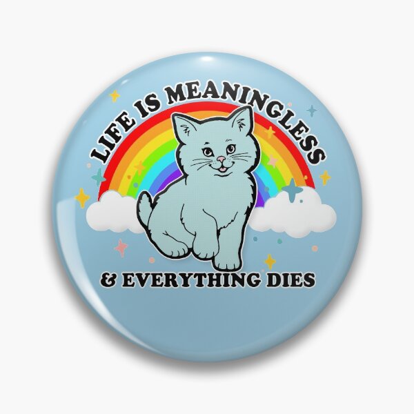 Item preview,  Life Is Meaningless & Everything Dies / Cute Nihilism Design  designed and sold by AestheticNow.