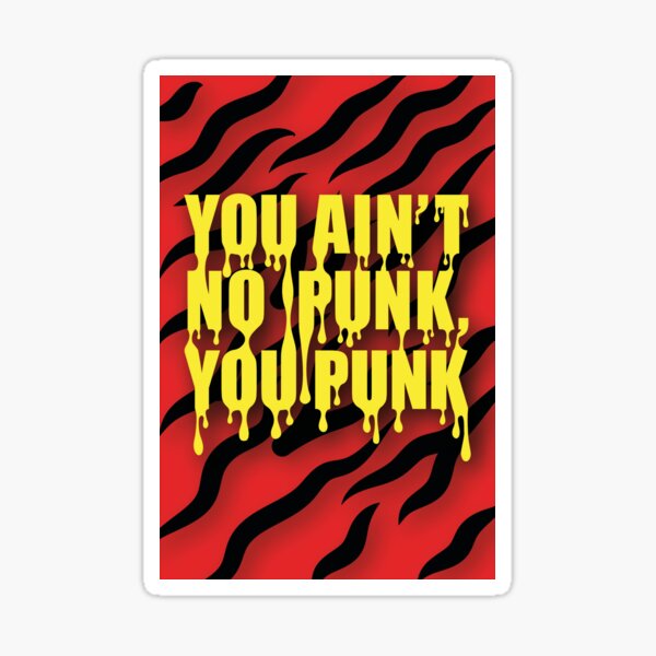 You Ain't No Punk Sticker