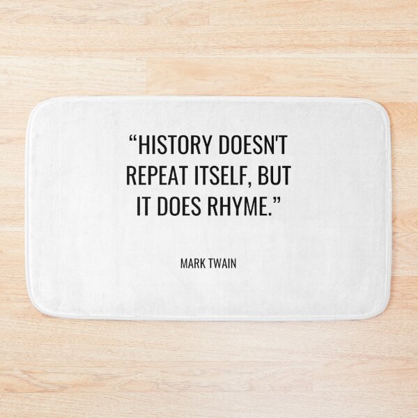 Item preview, Mark Twain - History doesn't repeat itself, but it does rhyme. designed and sold by SocraticQuotes.