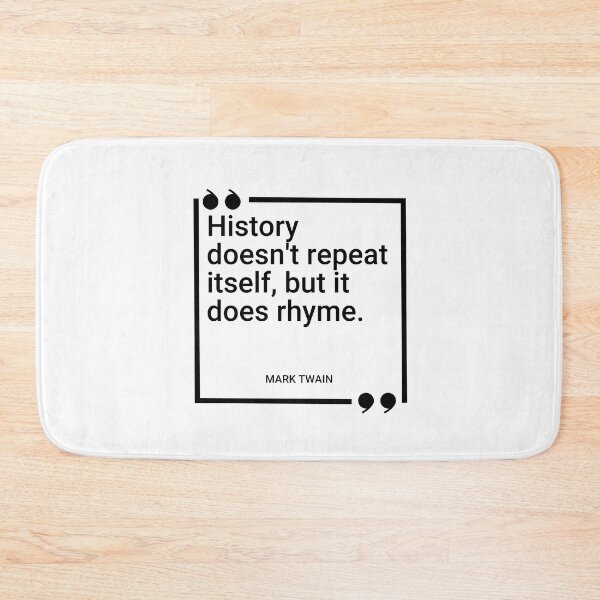 Item preview, Mark Twain - History doesn't repeat itself, but it does rhyme. designed and sold by SocraticQuotes.