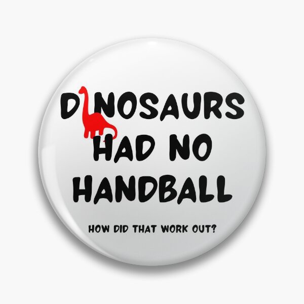 Item preview, Dinosaurs had no handball How did that work out? designed and sold by TheGreenGoat.