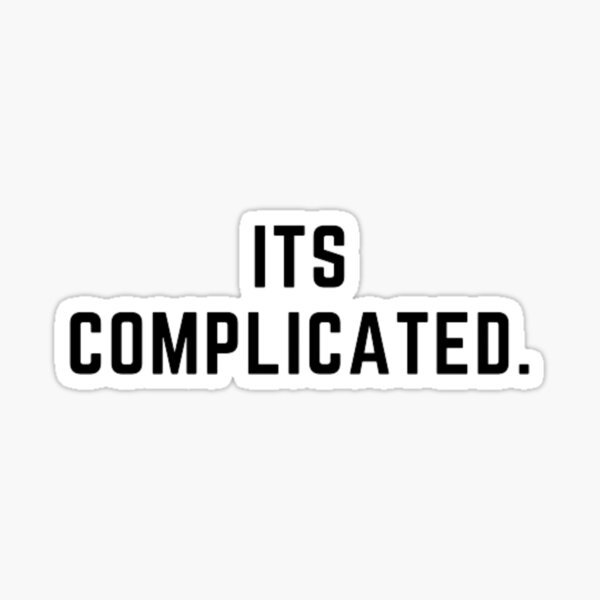 get-your-act-together-its-complicated-sarcastic-quote-sticker-p-q