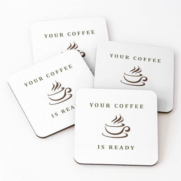 Item preview, Your coffee is ready, coffee time 4 designed and sold by Ripoubsb.