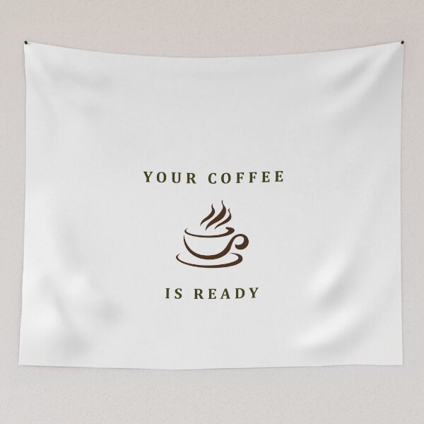 Item preview, Your coffee is ready, coffee time 4 designed and sold by Ripoubsb.