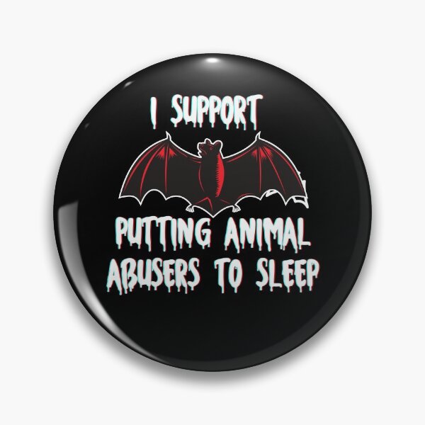 Item preview,  I support putting animal abusers to sleep a bat halloween designed and sold by VeganAnimal.