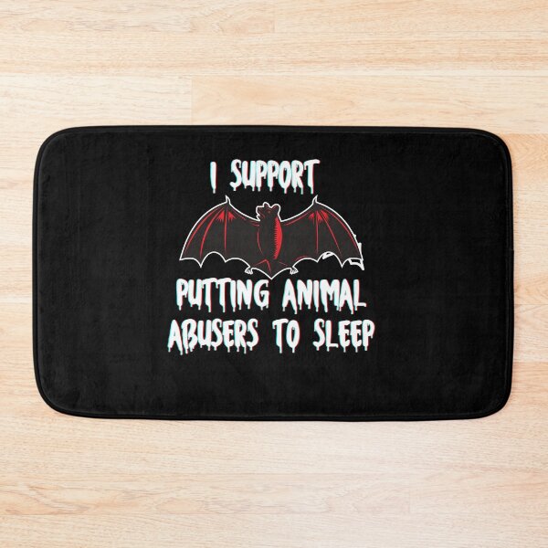 Item preview,  I support putting animal abusers to sleep a bat halloween designed and sold by VeganAnimal.