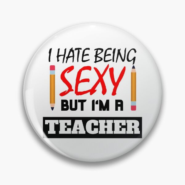 Item preview, I hate being sexy but i'm a Teacher designed and sold by OMdesigns93.