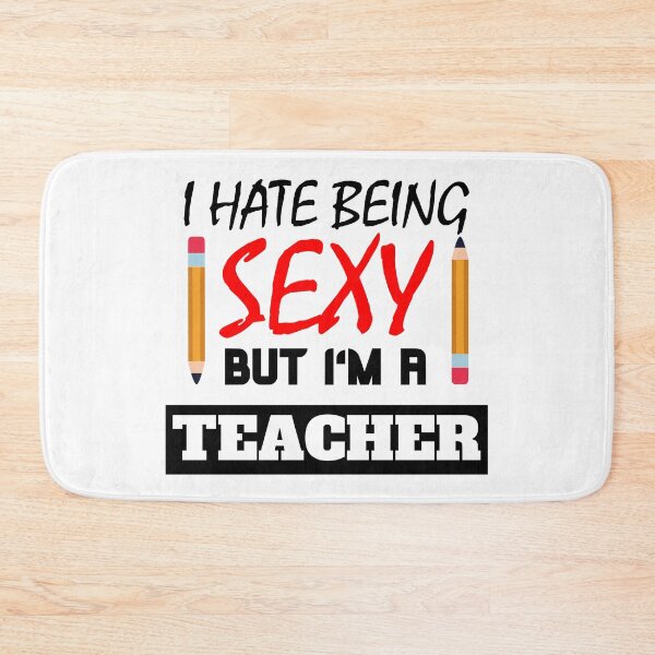 Item preview, I hate being sexy but i'm a Teacher designed and sold by OMdesigns93.