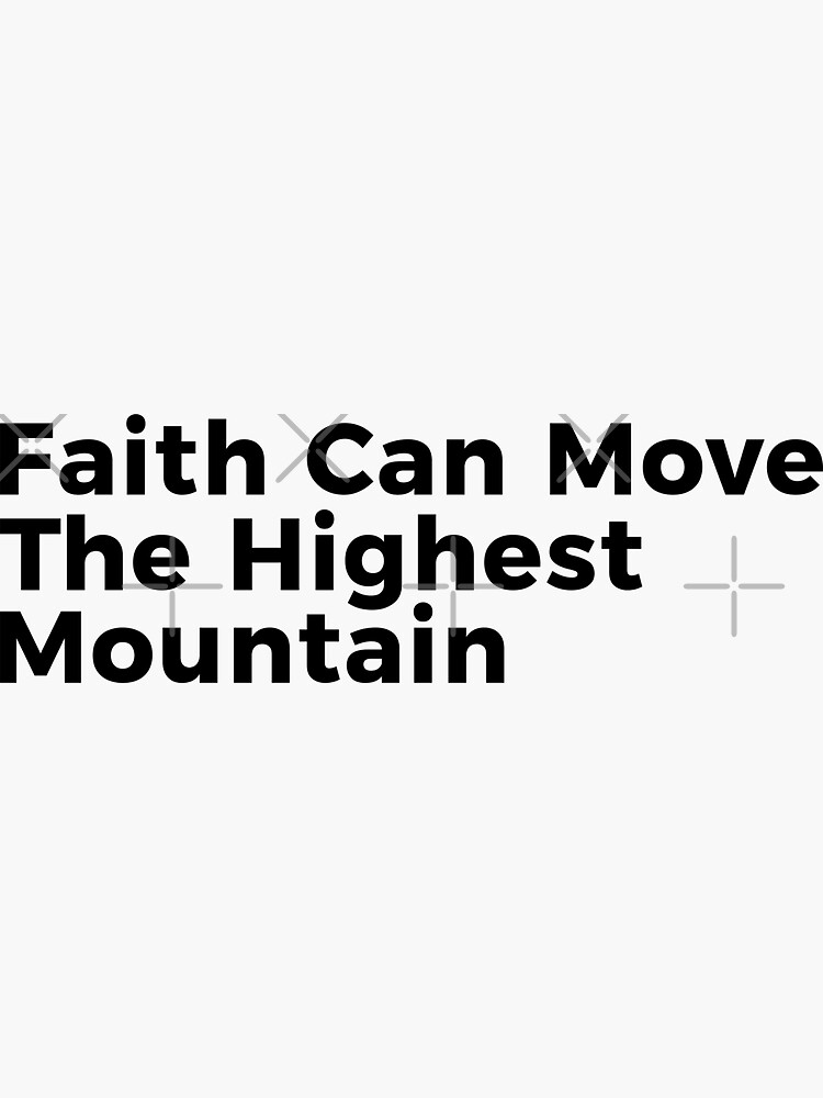 "Faith Can Move The Highest Mountain Bible Verse" Sticker for Sale by
