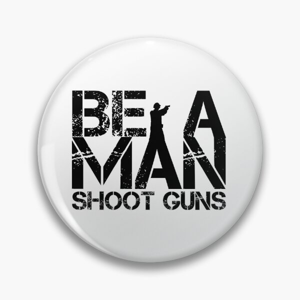 Item preview, BE A MAN - SHOOT GUNS designed and sold by Callahans.