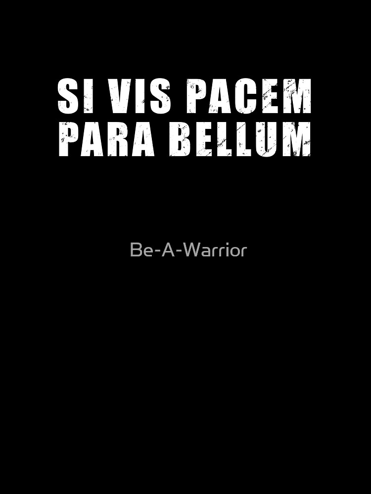 Si Vis Pacem Bellum - Latin phrase meaning "If You Want Peace, Prepare For War"" Kids T-Shirt for Sale by Be-A-Warrior | Redbubble